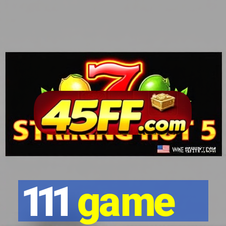 111 game